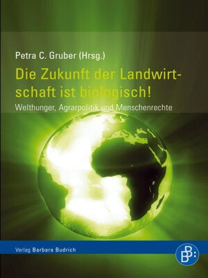 cover image of Die Zukunft der Landwirtschaft ist biologisch!